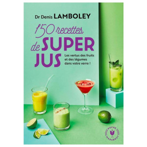 150 recettes de super Jus
