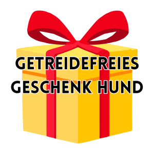 Geschenk getreidefrei Hund