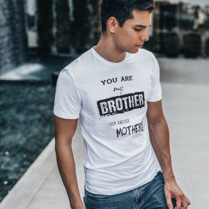 T-Shirt "Brother from another mother"