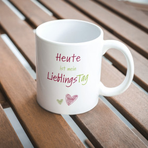 Keramiktasse "Heute ist mein LieblingsTag"