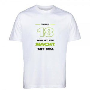 T-Shirt zum 18.Geburtstag "Nun ist die Macht mit mir"