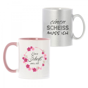 Keramiktasse "einen SCHEISS muss ich"