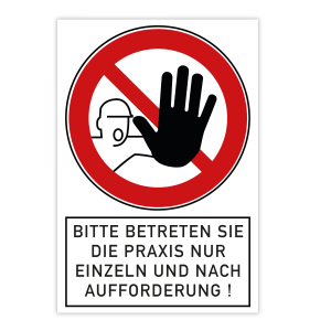 Verbotsschild - Bitte betreten Sie die Praxis nur einzeln und nach
