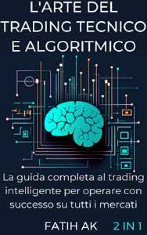 L'arte del trading tecnico e algoritmico