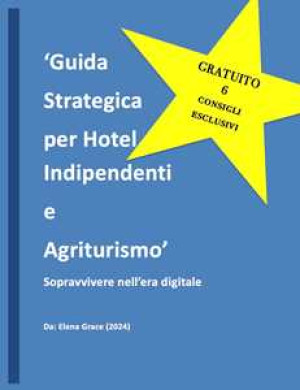 Guida Strategica per Hotel Indipendenti e Agriturismo