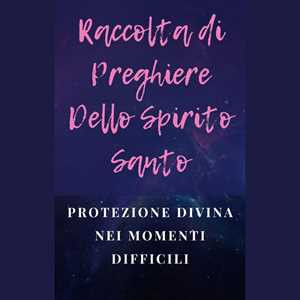 Raccolta di Preghiere Dello Spirito Santo