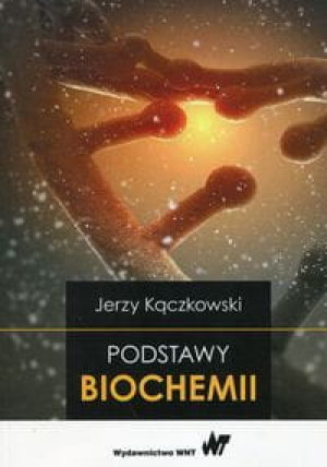 PODSTAWY BIOCHEMII KACZKOWSKI NOWA
