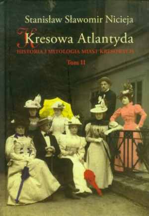 KRESOWA ATLANTYDA 2 HISTORIA I MITOLOGIA MIAST KRESOWYCH S S NICIEJA TRUSKAWIEC JAREMCZE WOROCHTA SKOLE MORSZYN