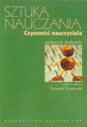 SZTUKA NAUCZANIA CZYNNOŚCI NAUCZYCIELA KRUSZEWSKI