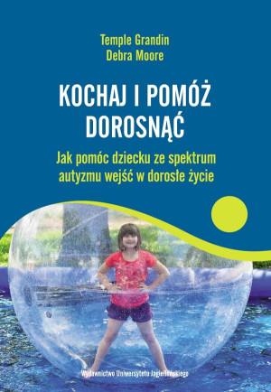 KOCHAJ I POMÓŻ DOROSNĄĆ GRANDIN MOORE NOWA