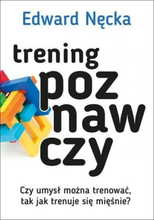 TRENING POZNAWCZY CZY UMYSŁ MOŻNA TRENOWAĆ NĘCKA
