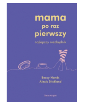 MAMA PO RAZ PIERWSZY BECCY HANDS NOWA