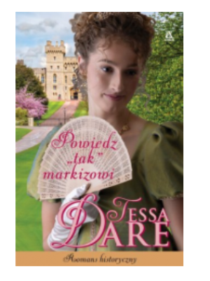 POWIEDZ TAK MARKIZOWI TESSA DARE NOWA