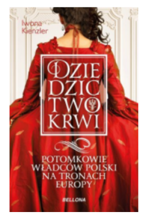 DZIEDZICTWO KRWI POTOMKOWIE WŁADCÓW KIENZEL NOWA