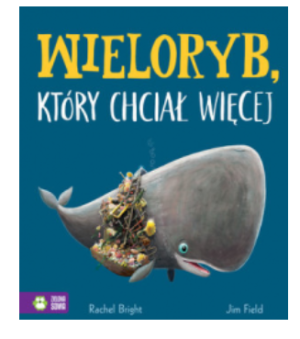 WIELORYB KTÓRY CHCIAŁ WIĘCEJ BRIGHT NOWA