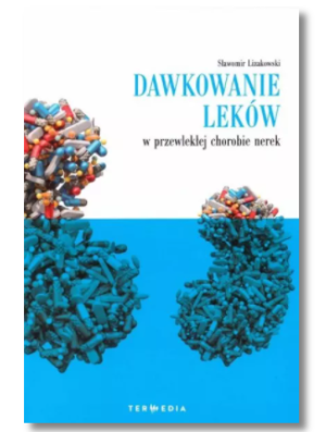 DAWKOWANIE LEKÓW W PRZEWLEKŁEJ CHOROBIE LIZAKOWSKI