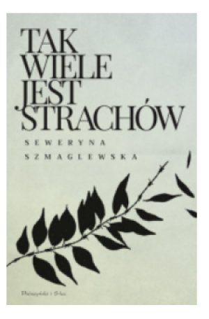 TAK WIELE JEST STRACHÓW SEWERYNA SZMAGLEWSKA NOWA