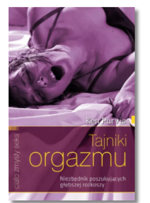 TAJNIKI ORGAZMU NIEZBĘDNIK KEN PURVIS NOWA