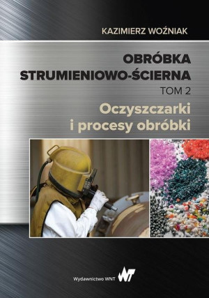 OBRÓBKA STRUMIENIOWO ŚCIERNA TOM 2 NOWA PWN