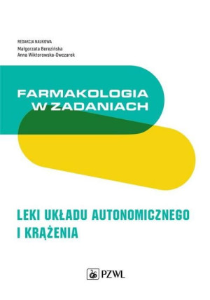 FARMAKOLOGIA W ZADANIACH LEKI UKŁADU BEREŹIŃSKA