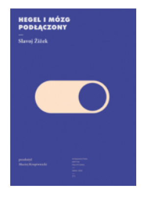 HEGEL I MÓŻG PODŁĄCZONY SLAVOJ ZIZEK NOWA