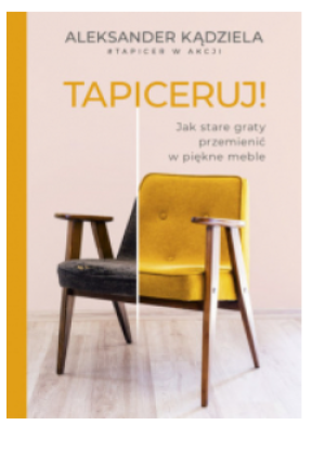 TAPICERUJ ALEKSANDER KADZIELA NOWA