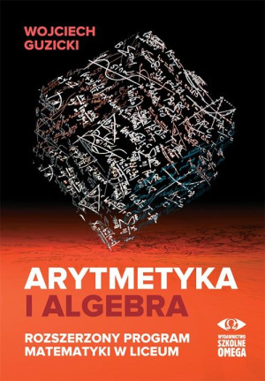 ARYTMETYKA I ALGEBRA ROZSZERZONY PROGRAM MAT GUZICKI