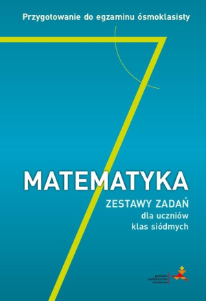 MATEMATYKA. ZESTAW ZADAŃ DLA KLASY 7 JANOWICZ