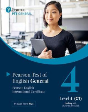 PRACTICE TESTS PLUS PTE GENERAL LEVEL 4 STUDENTS
