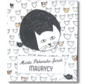 KOT MAURYCY CHCE BYĆ DZIDZIUSIEM MARTA POKORSKA NOWA