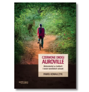 CZERWONE DROGI AUROVILLE PAWEŁ KOWALCZYK NOWA
