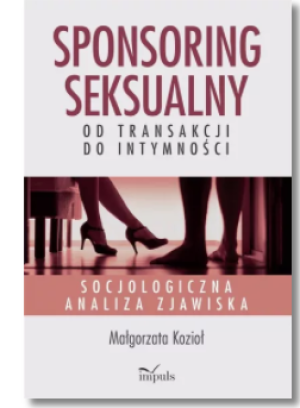 SPONSORING SEKSUALNY MAŁGORZATA KOZIOŁ NOWA