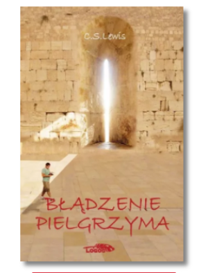 BŁĄDZENIE PIELGRZYMA C S LEWIS NOWA