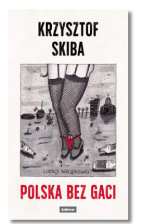 POLSKA BEZ GACI KRZYSZTOF SKIBA NOWA