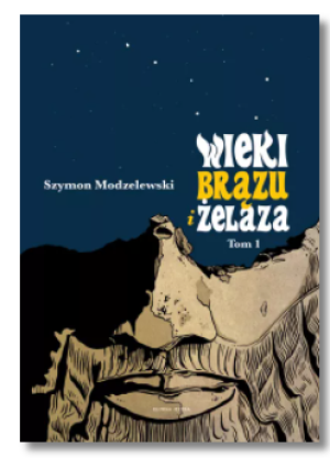 WIEKI BRĄZU I ŻELAZA TOM 1 MODZELEWSKI SZYMON NOWA