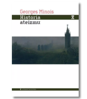 HISTORIA ATEIZMU GEORGES MINOIS NOWA