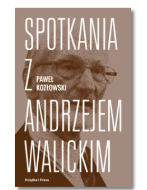 SPOTKANIA Z ANDRZEJEM WALICKIM PAWEŁ KOZŁOWSKI NOWA