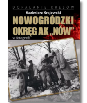 NOWOGRÓDZKI OKRĘG AK KAZIMIERZ KRAJEWSKI NOWA