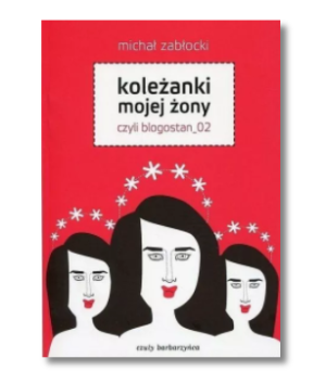 KOLEŻANKI MOJEJ ŻONY MICHAŁ ZABŁOCKI NOWA