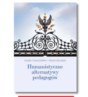 HUMANISTYCZNE ALTERNATYWY PEDAGOGÓW WOJNAR IRENA