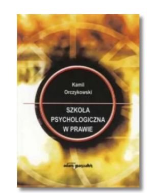 SZKOŁA PSYCHOLOGICZNA W PRAWIE KAMIL ORCZYKOWSKI