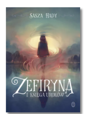 ZEFIRYNA I KSIĘGA UROKÓW SASZA HADY NOWA