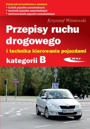 PRZEPISY RUCHU DROGOWEGO POJAZDAMI KAT B WIŚNIEWSKI