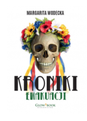 KRONIKI EWAKUACJI MARGARITA WODECKA NOWA