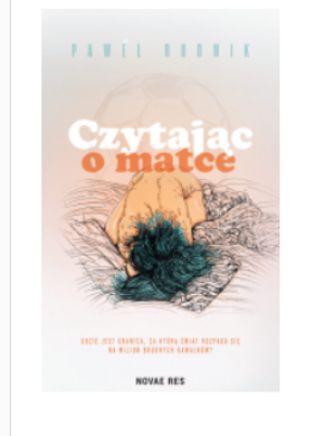 CZYTAJĄC O MATCE PAWEŁ RUDNIK NOWA