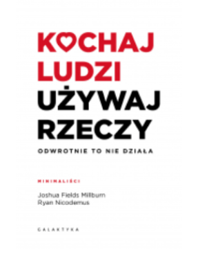 KOCHAJ LUDZI UŻYWAJ RZECZY RYAN NICODEMUS NOWA