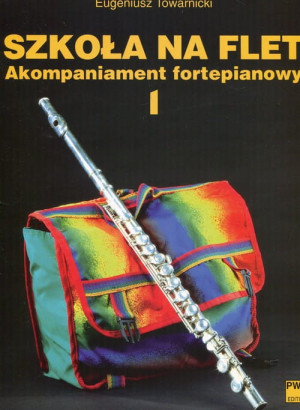 SZKOŁA NA FLET AKOMPANIAMENT FORTEPIANOWY 1 TOWARNICKI