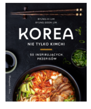 KOREA NIE TYLKO KIMCHI BYUNG SOON LIM NOWA