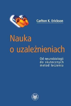 NAUKA O UZALEŻNIENIACH OD NEUROBIOLOGII ERICKSON