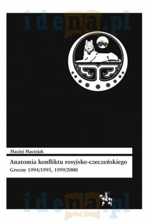 ANATOMIA KONFLIKTU ROSYJSKO CZECZEŃSKIEGO MACIEJAK